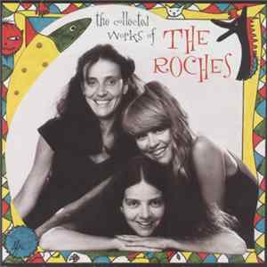 The Roches - The Collected Works Of The Roches FLAC