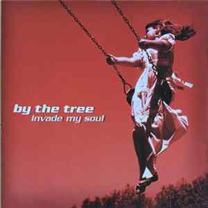 By The Tree - Invade My Soul FLAC