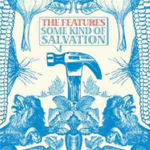 The Features - Some Kind Of Salvation FLAC