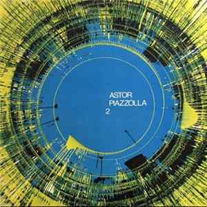 Astor Piazzolla Y Su Conjunto 9 - Musica Popular Contemporanea De La Ciudad De Buenos Aires Vol. 2 FLAC