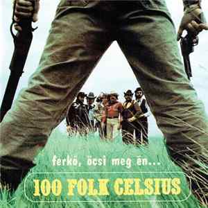 100 Folk Celsius - Ferkó, Öcsi Meg Én… FLAC