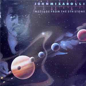 John Mizarolli - Message From The 5th Stone FLAC