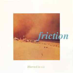 Friction - Blurred In Six FLAC