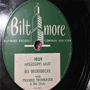 Bix Beiderbecke With Frankie Trumbauer And His Orchestra / Bix Beiderbecke With Paul Whiteman And His Orchestra - Mississippi Mud / Mississippi Mud FLAC