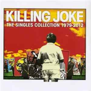 Killing Joke - The Singles Collection 1979-2012 FLAC