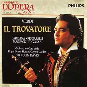 Verdi / Carreras · Ricciarelli · Masurok · Toczyska · Orchestra E Coro Della Royal Opera House, Covent Garden, Sir Colin Davis - Il Trovatore [Selezione] FLAC