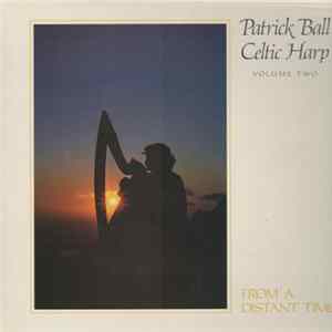 Patrick Ball - Celtic Harp Volume Two: From A Distant Time FLAC