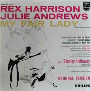 Rex Harrison, Julie Andrews With Stanley Holloway Book And Lyrics By Alan Jay Lerner Music By Frederick Loewe - My Fair Lady FLAC