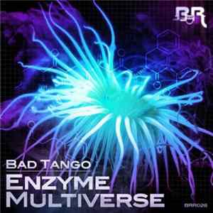 Bad Tango - Enzyme / Multiverse FLAC