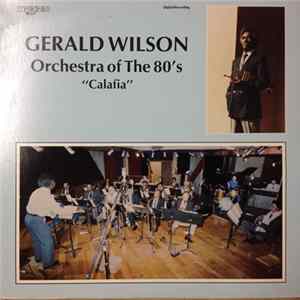 Gerald Wilson Orchestra Of The 80's - Calafia FLAC