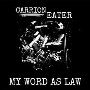 Carrion Eater - My Word As Law FLAC