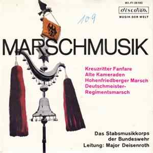 Das Stabsmusikkorps Der Bundeswehr Leitung: Major Deisenroth - Marschmusik FLAC