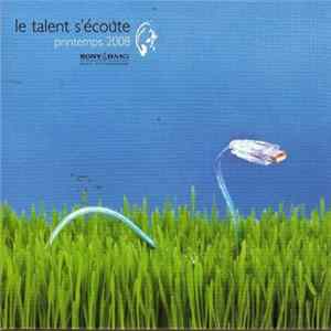 Various - Le Talent S'écoute Printemps 2008 FLAC