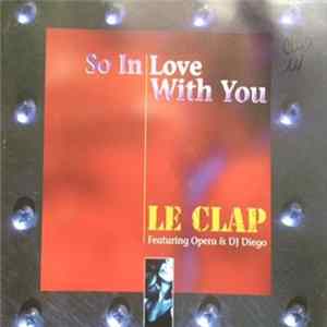 Le Clap Featuring Opera & DJ Diego - So In Love With You FLAC