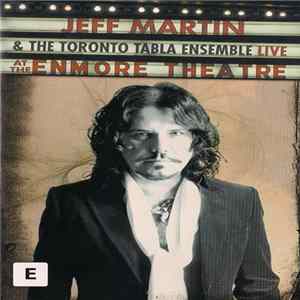 Jeff Martin & The Toronto Tabla Ensemble - Live At The Enmore Theatre FLAC