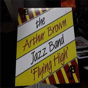 The Arthur Brown Jazz Band - Flying High FLAC