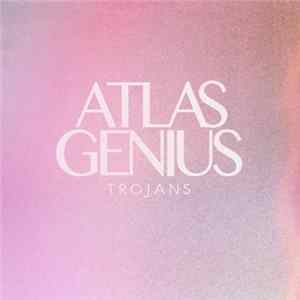 Atlas Genius - Trojans FLAC