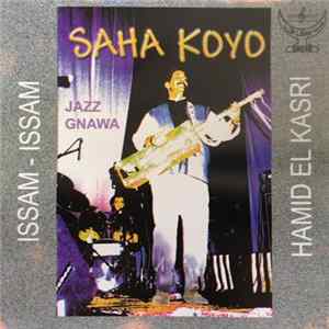 Hamid El Kasri & Issam-Issam - Saha Koyo: Jazz Gnawa FLAC
