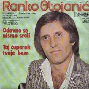 Ranko Stojanić - Odavno Se Nismo Sreli / Taj Čuperak Tvoje Kose FLAC