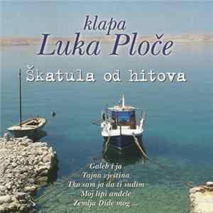 Klapa Luka Ploče - Škatula Od Hitova FLAC