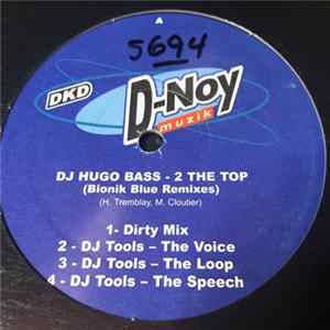 DJ Hugo Bass - 2 The Top (Bionik Blue Remixes) FLAC