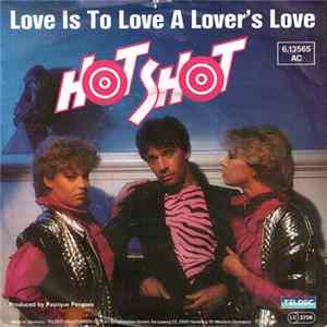 Hot Shot - Love Is To Love A Lover's Love FLAC
