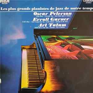 Oscar Peterson, Erroll Garner, Art Tatum - Les Plus Grands Pianistes De Jazz De Notre Temps FLAC
