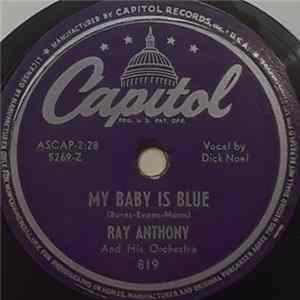 Ray Anthony And His Orchestra - My Baby Is Blue / I'll See You In My Dreams FLAC