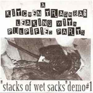 A Kitchen Trashbag Leaking With Pulpified Parts - Stacks Of Wet Sacks - Demo #1 FLAC