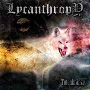 Lycanthropy - Totenkränze FLAC
