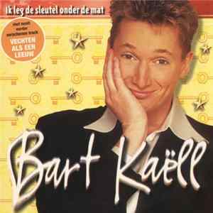 Bart Kaëll - Ik Leg De Sleutel Onder De Mat FLAC