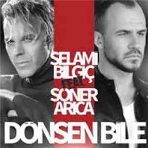 Selami Bilgiç Feat. Soner Arıca - Dönsen Bile FLAC