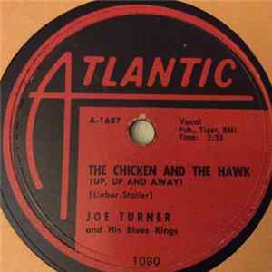 Joe Turner & His Blues Kings - The Chicken And The Hawk / Morning, Noon And Night FLAC