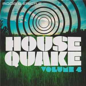 Roog & Erick E - Housequake Volume 4 FLAC