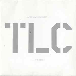 TLC - Now And Forever...The Hits (Sampler) FLAC
