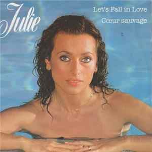 Julie - Let's Fall In Love / Cœur Sauvage FLAC