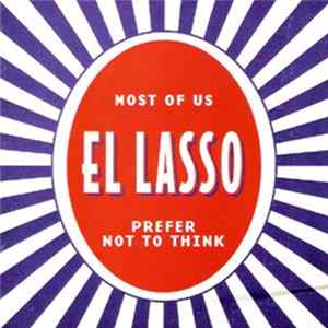 El Lasso - Most Of Us Prefer Not To Think FLAC