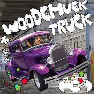3 - Woodchuck Truck FLAC