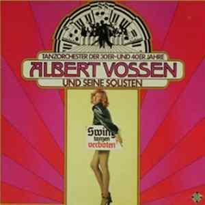Albert Vossen Und Seine Solisten - Swing Tanzen Verboten FLAC