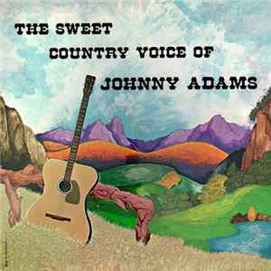 Johnny Adams - The Sweet Country Voice Of Johnny Adams FLAC