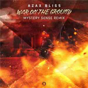 Azax Bliss - War On The Ground (Mystery Sense Remix) FLAC