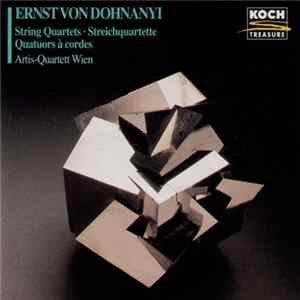 Ernst von Dohnanyi - Artis-Quartett Wien - String Quartets • Streichquartette • Quatuors À Cordes FLAC