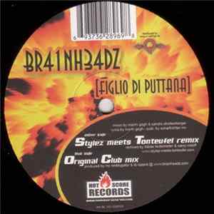 Br41nh34dz - Figlio Di Puttana FLAC