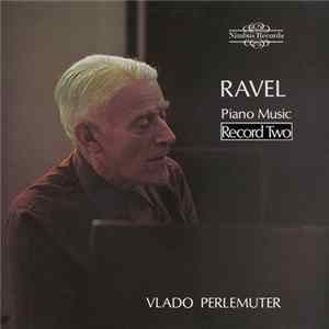 Ravel, Vlado Perlemuter - Piano Music Record Two FLAC