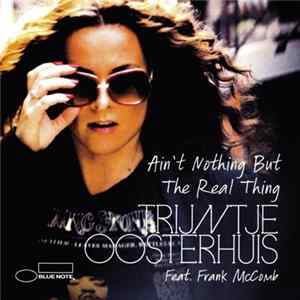 Trijntje Oosterhuis Feat. Frank McComb - Ain't Nothing Like The Real Thing FLAC