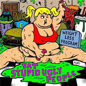 Fat Stupid Ugly People - Weight Loss Program E.P. FLAC