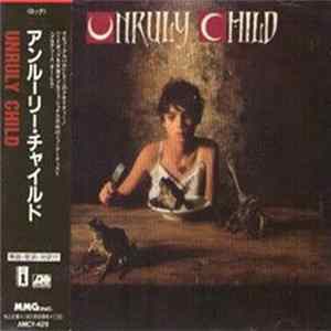 Unruly Child - Unruly Child = アンルーリー・チャイルド FLAC