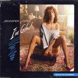 Jennifer Lopez - I'm Glad (The Club Remixes) FLAC