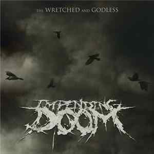 Impending Doom - The Wretched And Godless FLAC