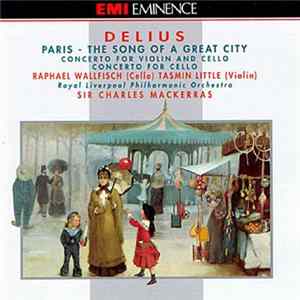 Delius - Wallfisch / Little / RLPO / Mackerras - Paris/Violin And Cello Concerto/Cello Concerto FLAC